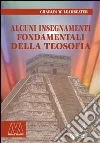 Alcuni insegnamenti fondamentali della teosofia Alcuni insegnamenti fondamentali della teosofia
