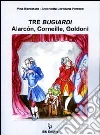 Tre bugiardi. Alarçon, Corneille, Goldoni Tre bugiardi. Alarçon, Corneille, Goldoni