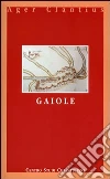 Gaiole. Ediz. italiana e inglese libro