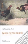 Gioco senza regole. Contro vento e marea (3) libro