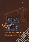 Patrimonio architettonico e rischio sismico. Un percorso tra conoscenza e obiettivi di conservazione libro
