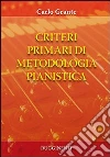 Criteri primari di metodologia pianistica Criteri primari di metodologia pianistica