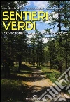 Sentieri verdi. Escursioni nella natura in Piemonte Sentieri verdi. Escursioni nella natura in Piemonte
