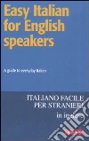 Easy italian for english speakers libro