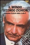 Il mondo secondo Zichichi. Antonino Zichichi dalla A alla Z libro