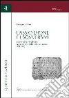 Cassio Dione e i sovversivi. La crisi della Repubblica nei frammenti della storia romana (XXI-XXX) Cassio Dione e i sovversivi. La crisi della Repubblica nei frammenti della storia romana (XXI-XXX)