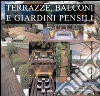 Terrazze, balconi e giardini pensili libro