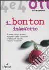 Il bon ton in quattro e quattrotto libro