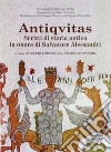 Antiquitas. Scritti di storia antica in onore di Salvatore Alessandri Antiquitas. Scritti di storia antica in onore di Salvatore Alessandri