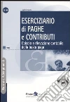 Eserciziario di paghe e contributi. Calcolo della rilevazione contabile della busta paga. Con CD-ROM libro