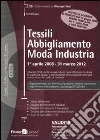 Tessili, abbigliamento, moda industria (1 aprile 2008-31 marzo 2012) libro