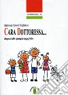Cara dottoressa... Se le famiglie «imperfette» scrivono alla psicologa Cara dottoressa... Se le famiglie «imperfette» scrivono alla psicologa