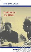 Il mio amico Don Milani Il mio amico Don Milani