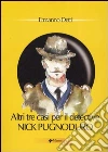 Altri tre casi per il detective Nick Pugnoduro libro