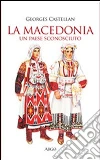 La Macedonia. Un paese sconosciuto La Macedonia. Un paese sconosciuto