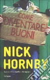 Come diventare buoni libro