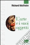 L'arte e i suoi oggetti L'arte e i suoi oggetti