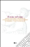 Il mito nel mito Il mito nel mito
