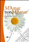 M'amat non m'amat. «Leggende» metropolitane... palermitane! libro