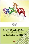 La rivoluzione dell'RNA La rivoluzione dell'RNA