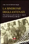 La sindrome degli antenati. Psicoterapia transgenerazionale e i legami nascosti nell'albero genealogico La sindrome degli antenati. Psicoterapia transgenerazionale e i legami nascosti nell'albero genealogico