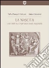 La nascita. Usi e riti in Campania e nel Salento libro