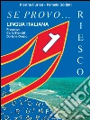Se provo... Riesco. Quaderno operativo di lingua italiana. Per la Scuola elementare libro