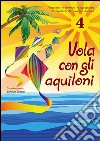 Vola con gli aquiloni. Per la Scuola elementare libro