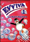 Evviva la matematica. Per la Scuola elementare libro