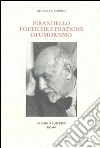 Poetiche e pratiche di umorismo nell'opera di Pirandello Poetiche e pratiche di umorismo nell'opera di Pirandello