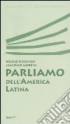 Parliamo dell'America latina Parliamo dell'America latina
