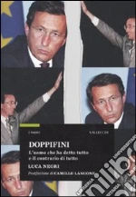Doppifini. L'uomo che ha detto tutto e il contrario di tutto
