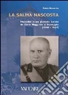 La salma nascosta. Mussolini dopo piazzale Loreto da Cerro Maggiore a Predappio (1946-1957) libro