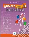 Giocare con la letteratura libro