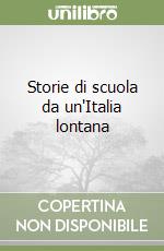 Storie di scuola da un'Italia lontana