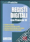Registi digitali con Pinnacle 10 Registi digitali con Pinnacle 10