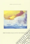 Brevissimi racconti di immagini libro