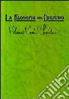 La filosofia del digiuno. Un messaggio per sofferenti e peccatori libro