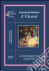 I Viceré. Audiolibro. 2 CD Audio formato MP3. Ediz. integrale libro