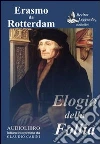 Elogio della follia. Audiolibro. CD Audio formato MP3. Ediz. integrale libro