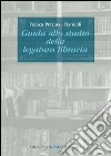 Guida allo studio della legatura libraria Guida allo studio della legatura libraria