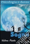 Psicologia e danza. Il sogno Psicologia e danza. Il sogno