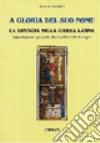 A gloria del suo nome. La liturgia nella Chiesa Latina. Introduzione generale allo studio della Liturgia libro
