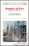 Bandiere di pace. Il mondo in costruzione Bandiere di pace. Il mondo in costruzione