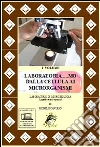 Laboratoria... mo dalla cellula ai microrganismi. Laboratorio di microbiologia. Aspetti teorici e pratici. Per le Scuole superiori-RO. Con DVD. Con espansione online libro