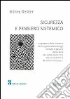 Sicurezza e pensiero sistemico Sicurezza e pensiero sistemico