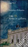 Ore 22, furto in galleria libro