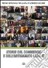 Storie del commercio e dell'artigianato locale. Alessandrino, Centocelle, Quarticciolo, Tor Sapeinza, Tor Tre Teste Storie del commercio e dell'artigianato locale. Alessandrino, Centocelle, Quarticciolo, Tor Sapeinza, Tor Tre Teste