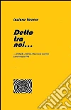 Detto tra noi... libro