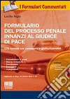 Formulario del processo penale innanzi al giudice di pace. Con CD-ROM libro
